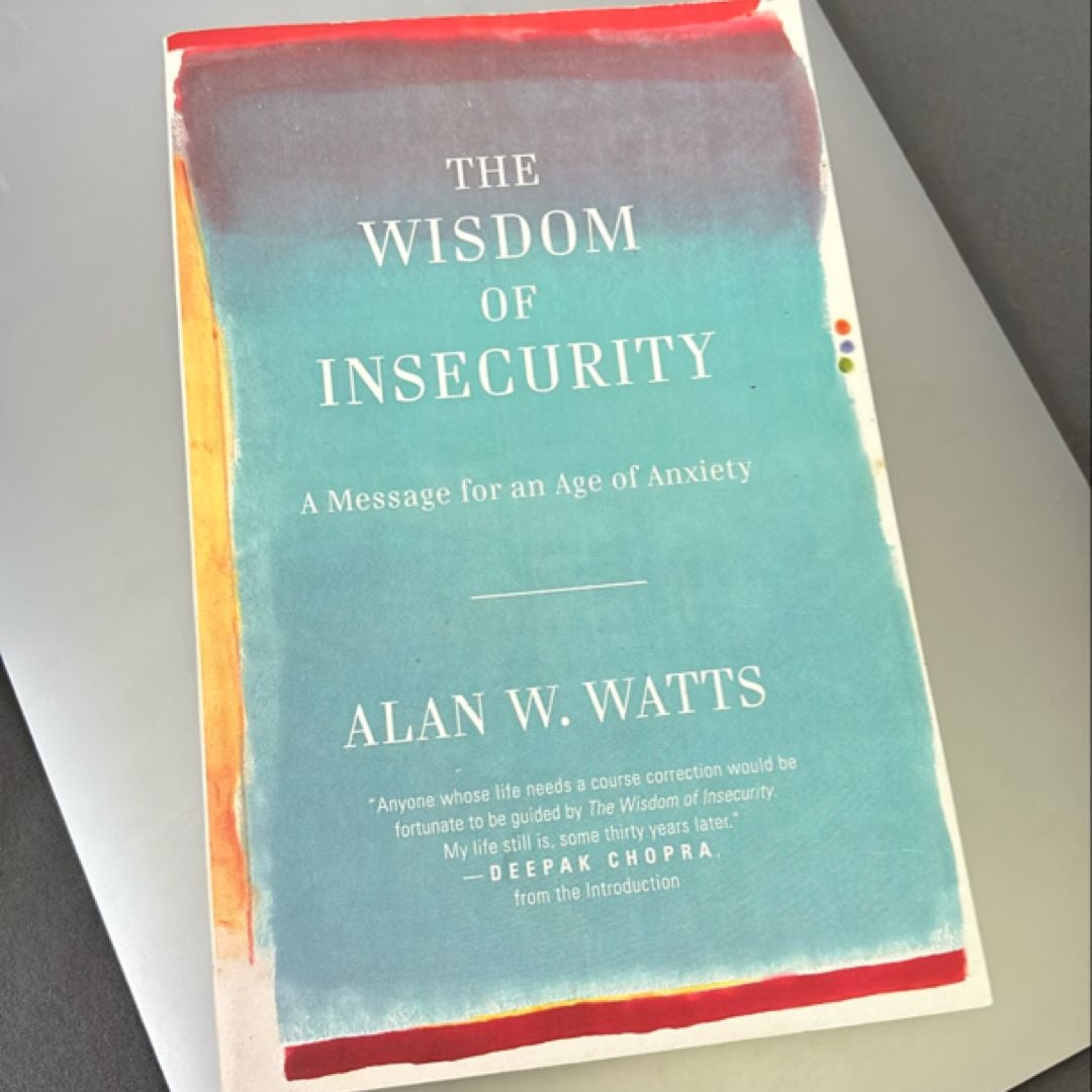 The Wisdom of Insecurity by Alan Watts, Deepak Chopra