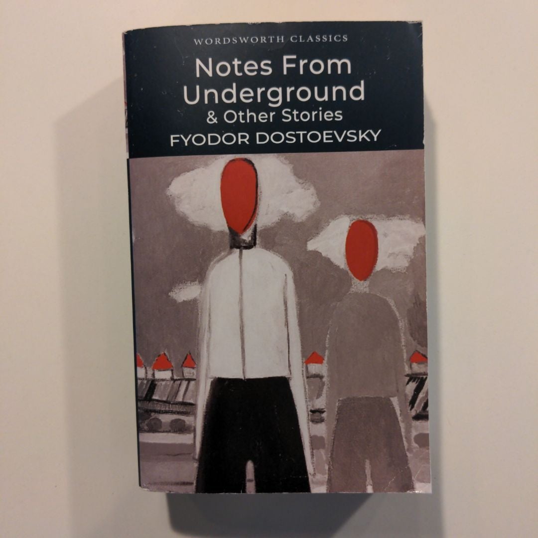 Notes from the Underground and Other Stories