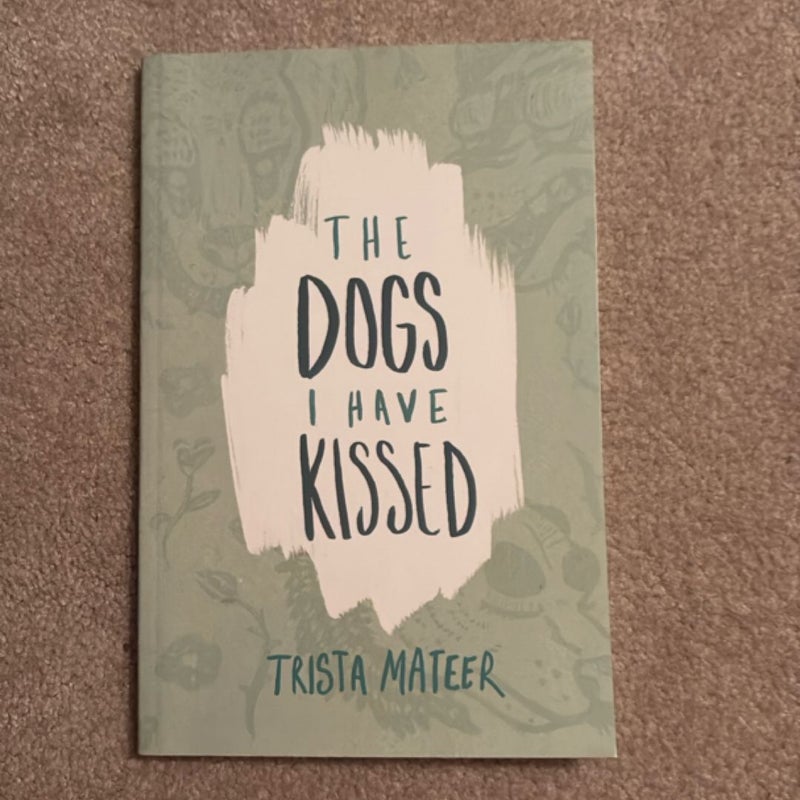 The Dogs I Have Kissed