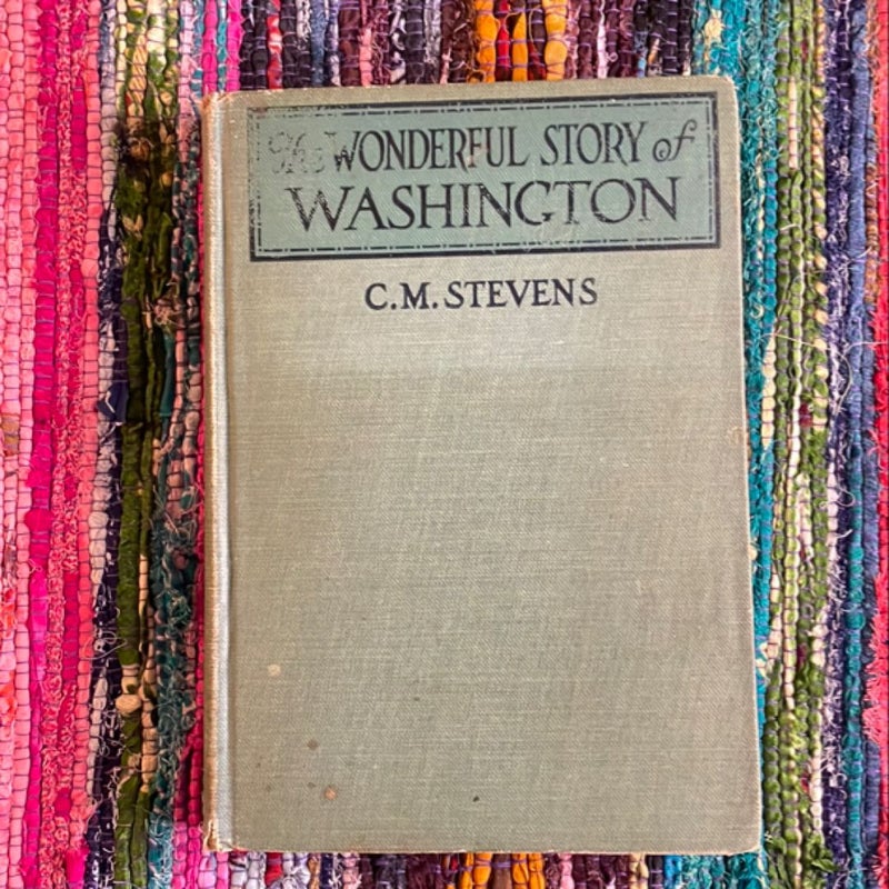 The Wonderful Story of Washington -1917 Vintage