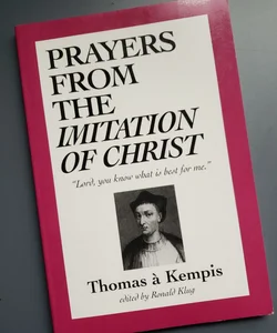 Prayers from the Imitation of Christ