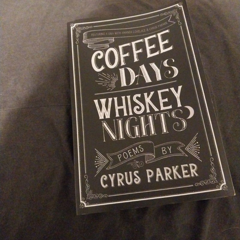 Coffee Days Whiskey Nights
