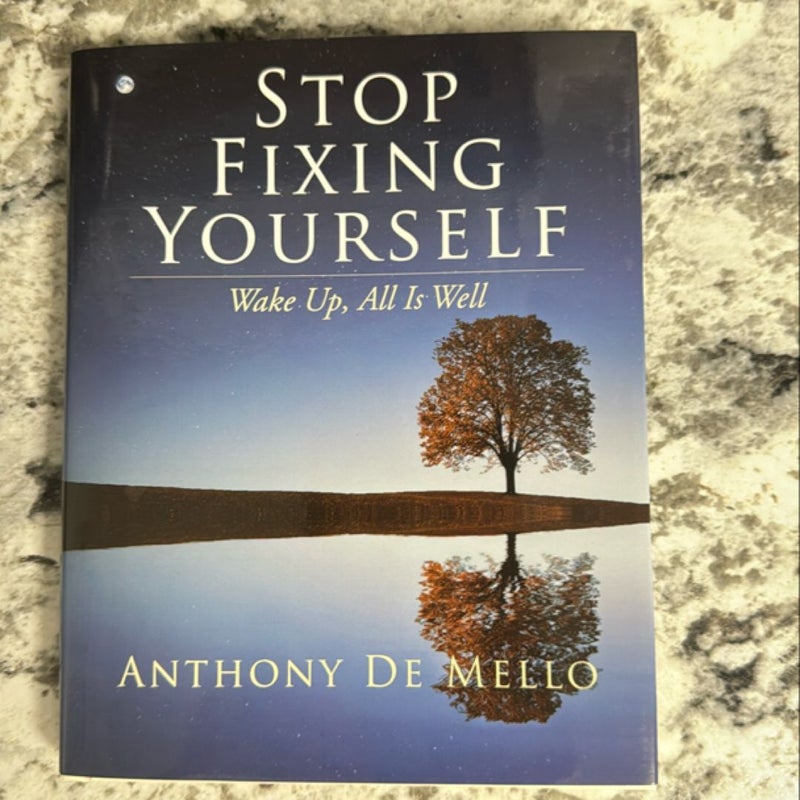 Stop Fixing Yourself