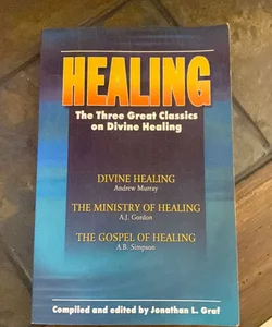 Healing the three great classics on divine healing