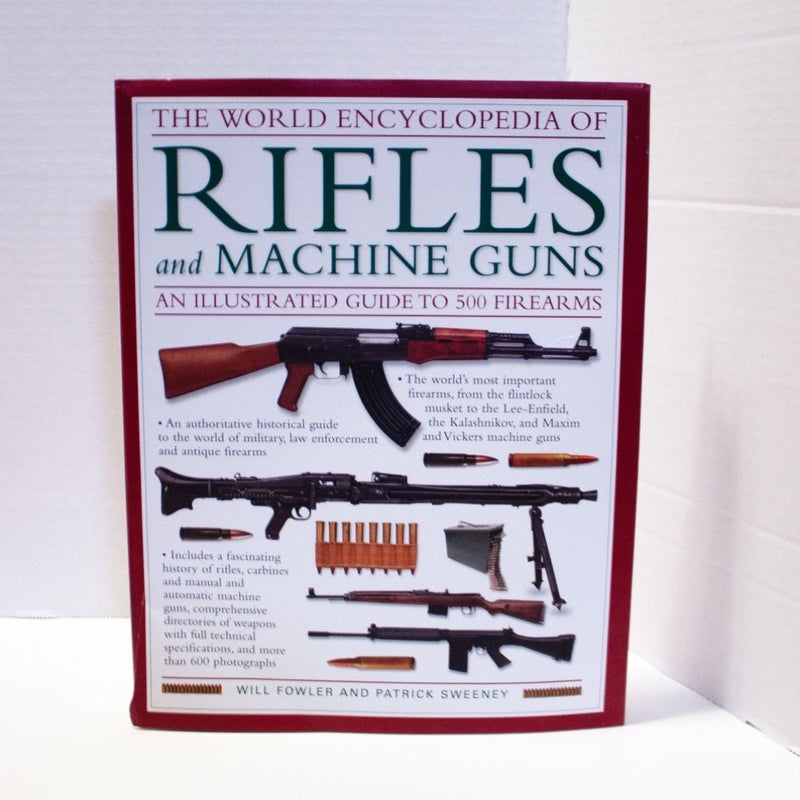 The World Encyclopedia of Rifles and Machine Guns 