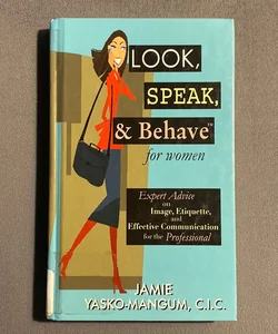 Look, Speak, and Behave for Women