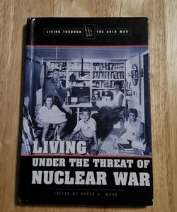 Living under the Threat of Nuclear War