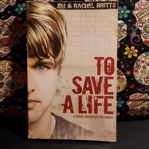 To Save A Life Novel