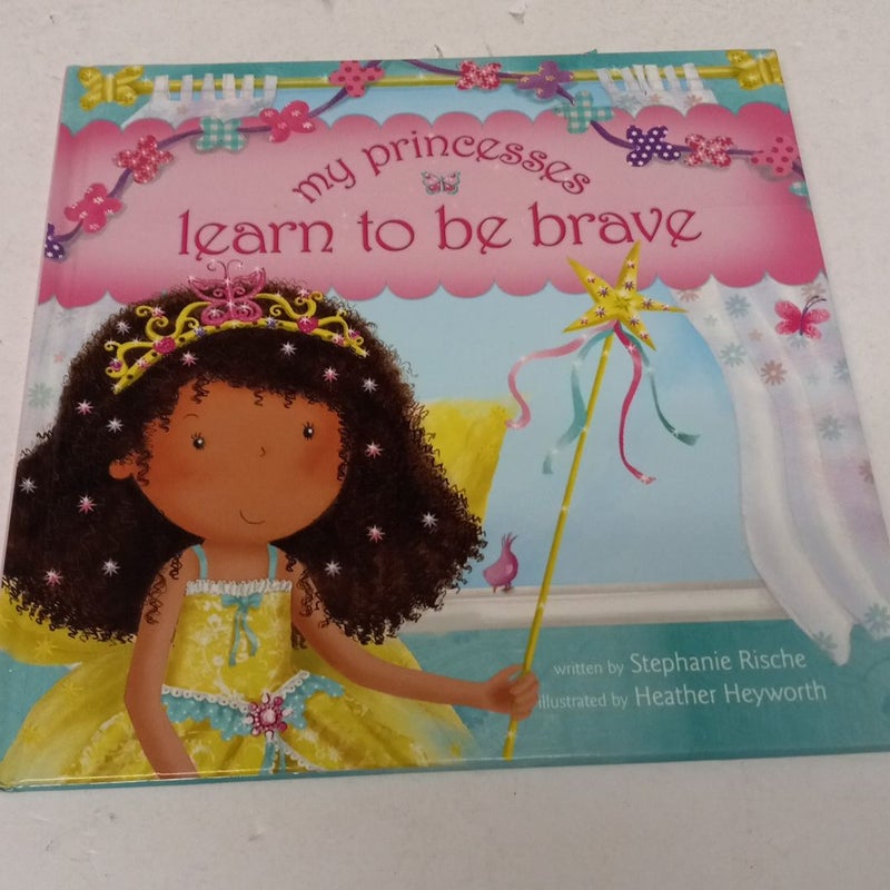 My Princesses Learn to Be Brave