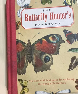The Butterfly Hunter’s Handbook