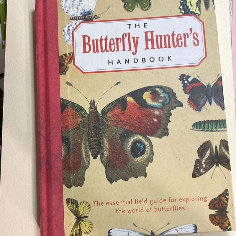 The Butterfly Hunter’s Handbook