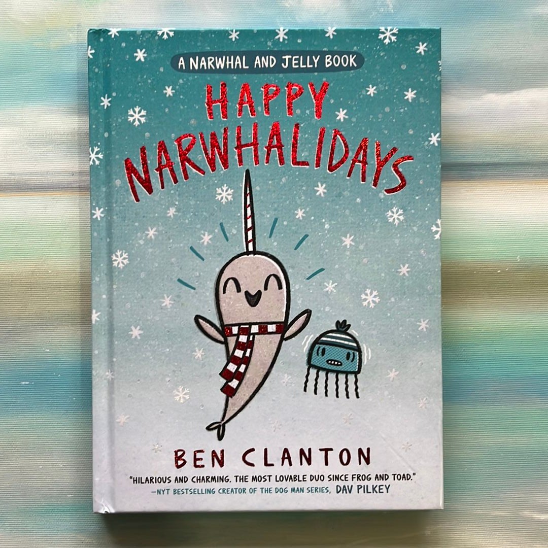 Happy Narwhalidays (a Narwhal and Jelly Book #5)