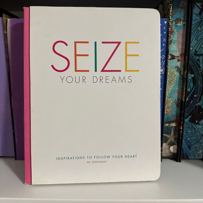 Seize Your Dreams 
