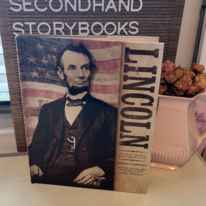 Lincoln: An Illustrated Life And Legacy 