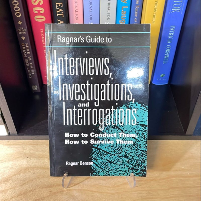 Ragnar's Guide to Interviews, Investigations, and Interrogations