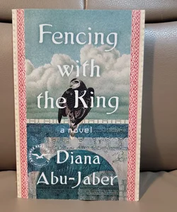 Fencing with the King (ARC)