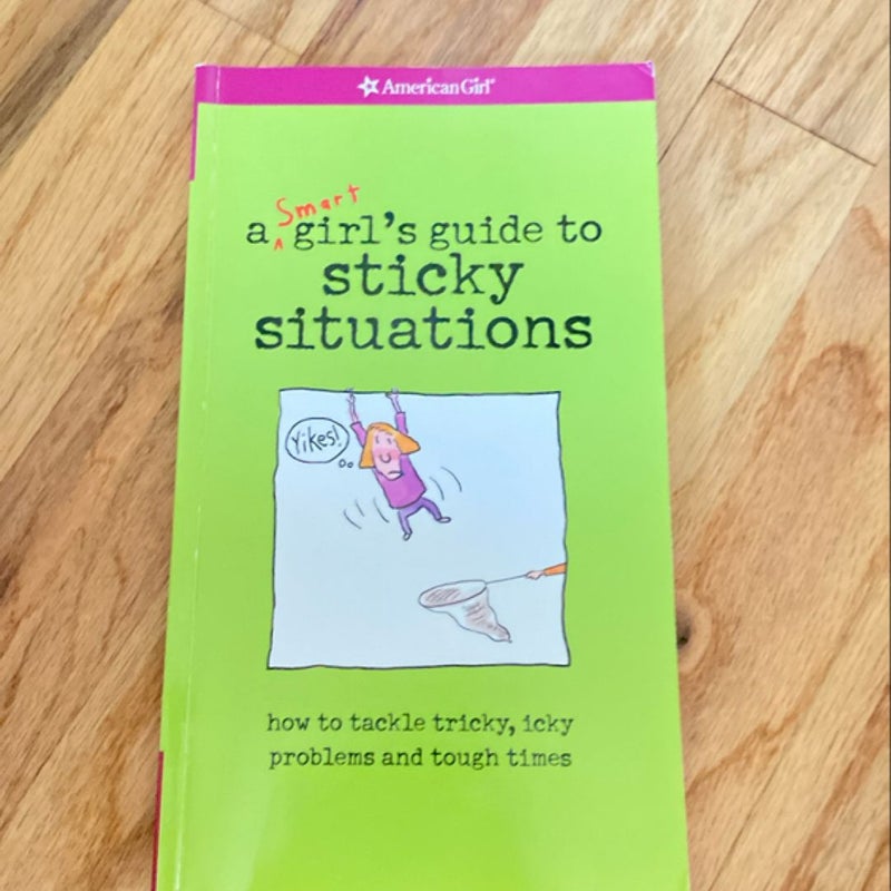 A Smart Girl's Guide to Sticky Situations