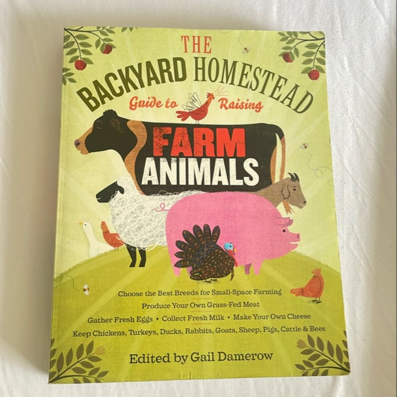 The Backyard Homestead Guide to Raising Farm Animals