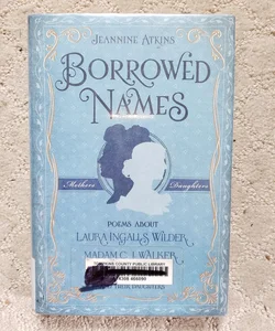 Borrowed Names: Poems About Laura Ingalls Wilder and Madam C. Walker (1st Edition, 2010)