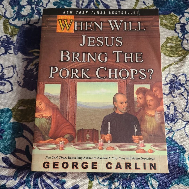 When Will Jesus Bring the Pork Chops?