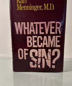 SIGNED Whatever Became of Sin? by Karl Menninger, M.D. (Vintage 1970s Hardcover)
