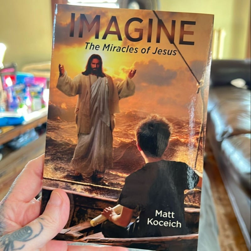 Imagine... the Miracles of Jesus