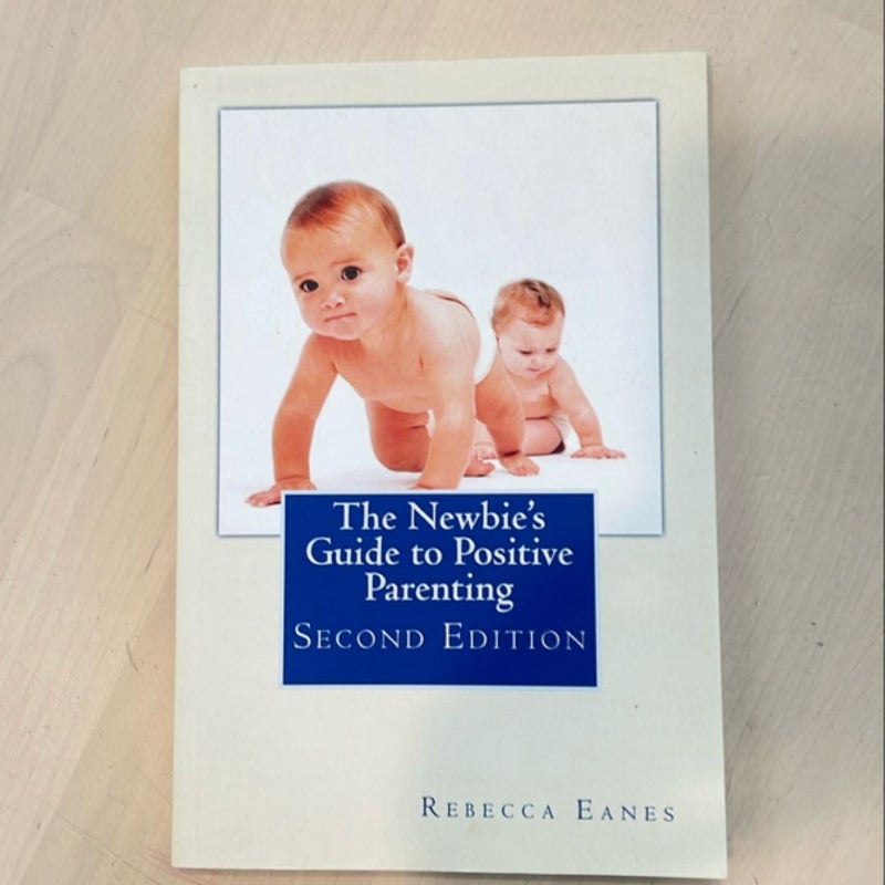 The Newbie's Guide to Positive Parenting