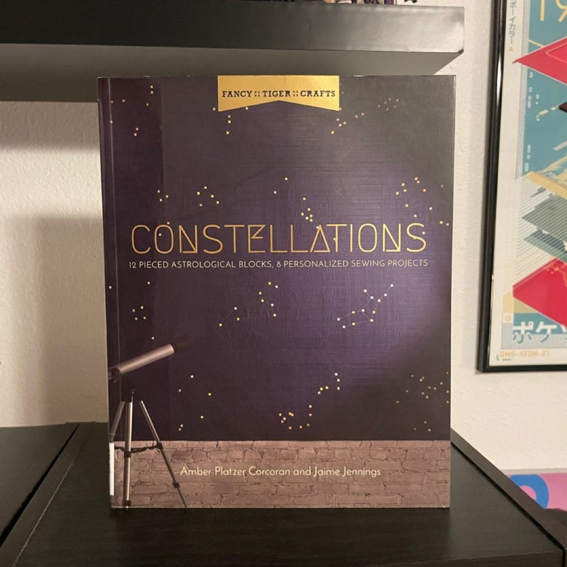 Constellations: 12 Pieced Astrological Blocks, 8 Personalized Sewing Projects