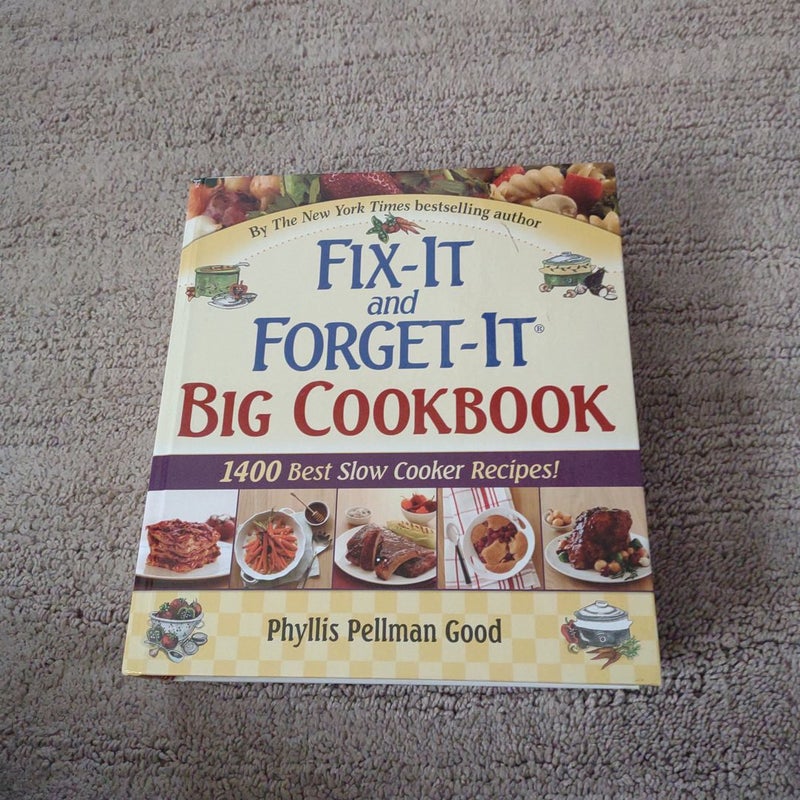 Fix-It and Forget-It Big Cookbook: 1400 Best Slow Cooker Recipes! by  Phyllis Good, Hardcover