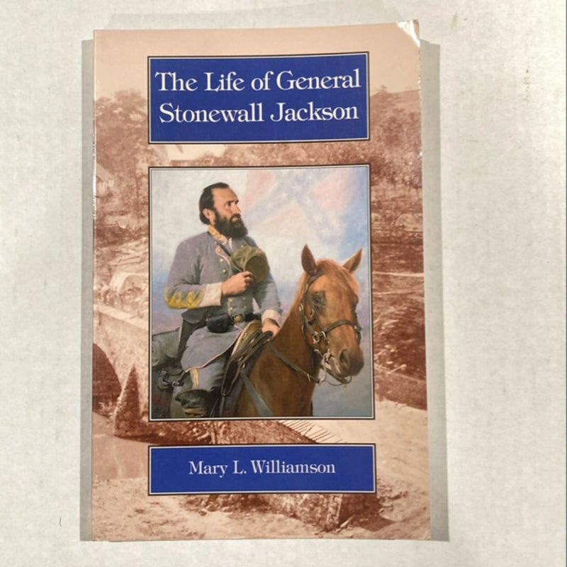 The Life of General Stonewall Jackson