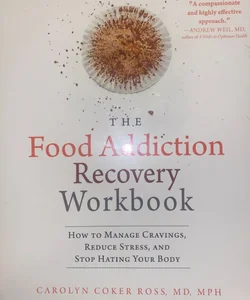 The Food Addiction Recovery Workbook