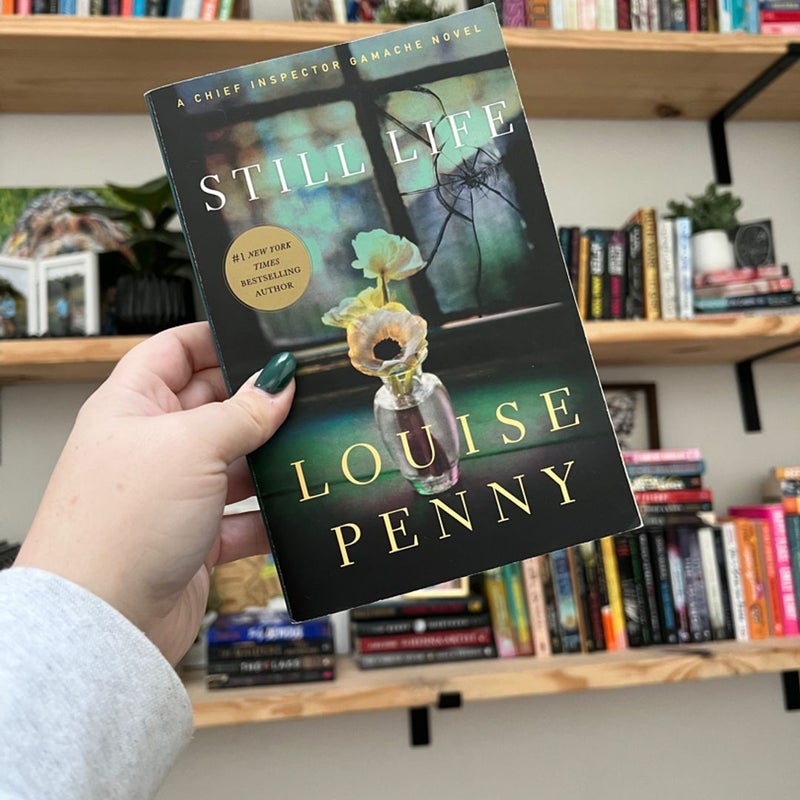 Still Life: A Chief Inspector Gamache Novel, by Louise Penny
