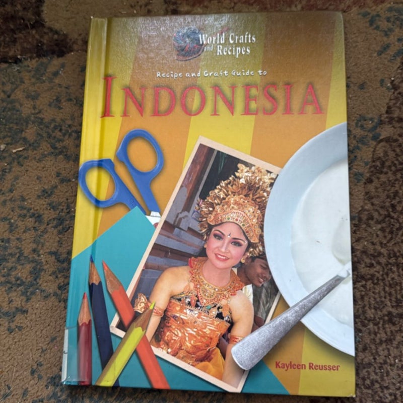 Recipe and Craft Guide to Indonesia