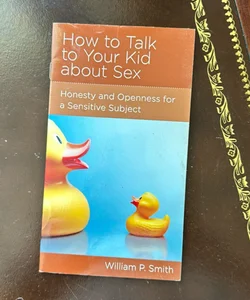 How to Talk to Your Kid About Sex