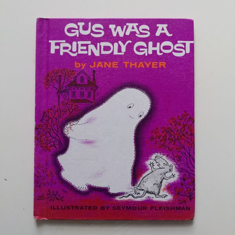 Gus Was A Friendly Ghost 
