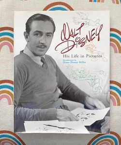 Walt Disney His Life in Pictures