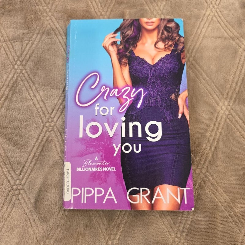 Crazy for Loving You by Pippa Grant