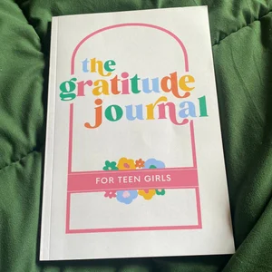 The Gratitude Journal for Teen Girls