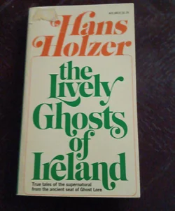 The Lively Ghosts of Ireland
