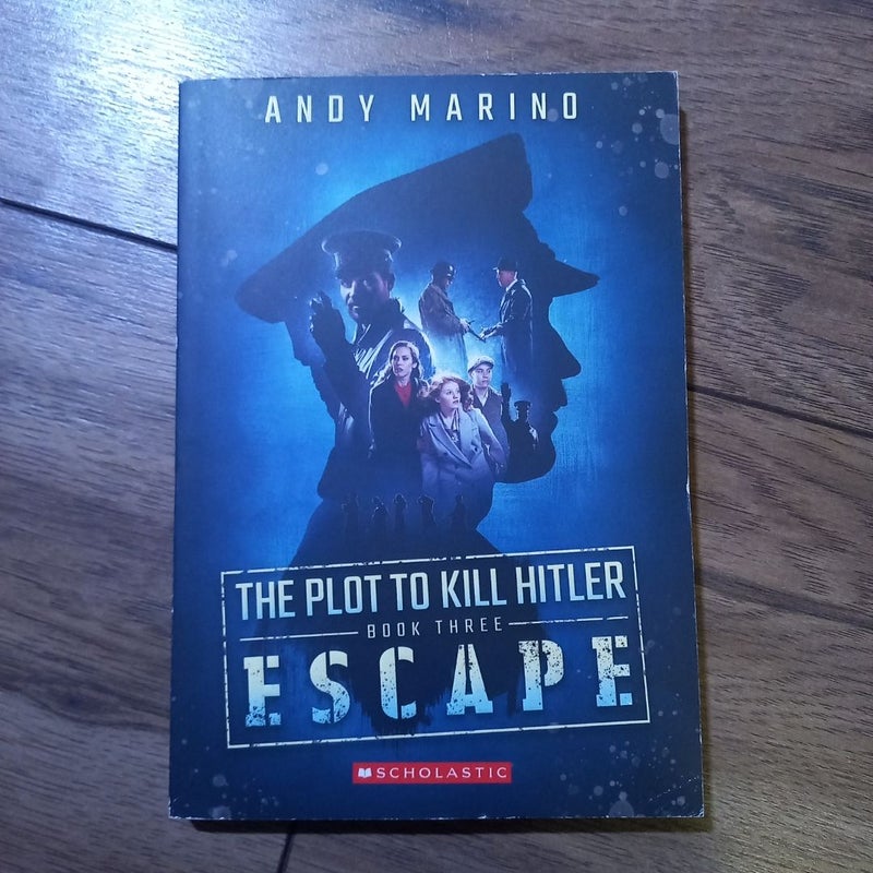 The Escape (the Plot to Kill Hitler #3)