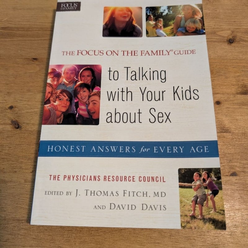 Focus on the Family® Guide to Talking with Your Kids about Sex