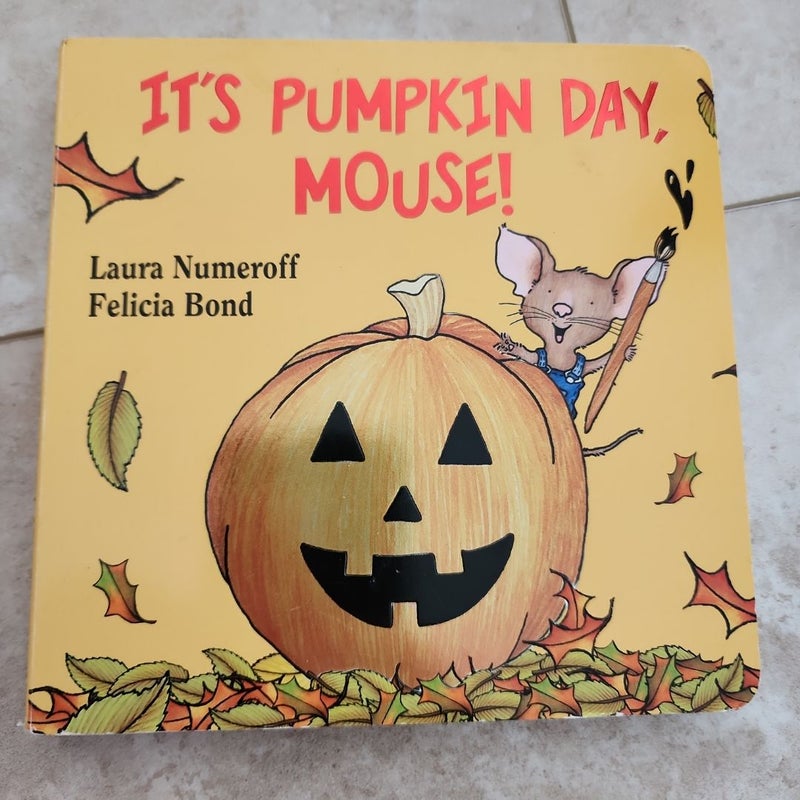 It's Pumpkin Day, Mouse!