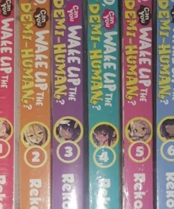 To Save the World, Can You Wake up the Morning after with a Demi-Human?, Volume 1-6