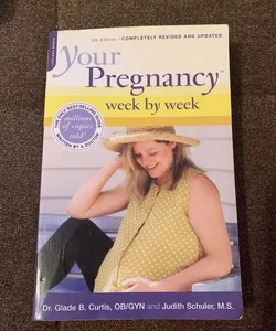 Your Pregnancy Week by Week 5th Edition