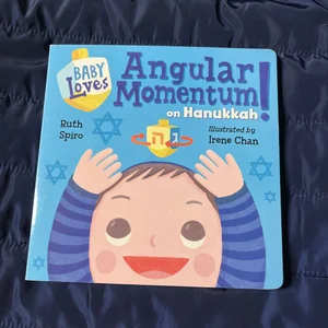 Baby Loves Angular Momentum on Hanukkah!