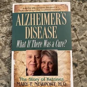 Alzheimer's Disease: What If There Was a Cure?