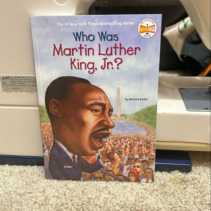 Who Was Martin Luther King, Jr. ?