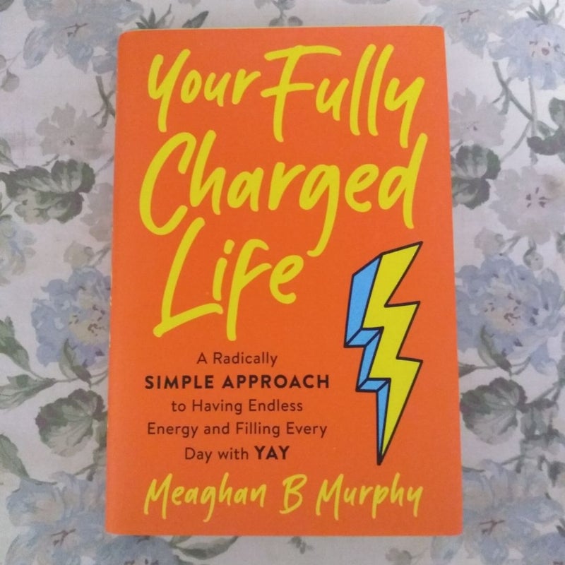 Your Fully Charged Life