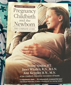 Expanded and updated pregnancy childbirth and the newborn 
