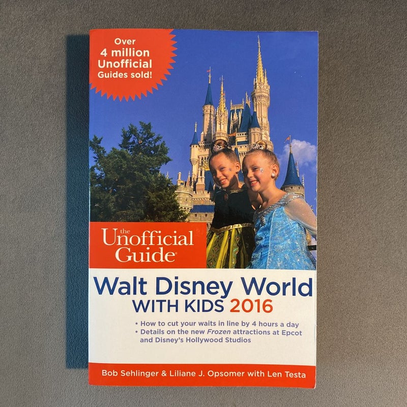 The Unofficial Guide to Walt Disney World with Kids 2016